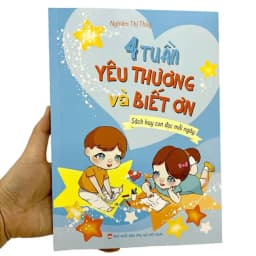 Thumbnail 4 Tuần Yêu Thương Và Biết Ơn - Sách Hay Con Đọc Mỗi Ngày - Nghiêm Thị Thủy 1
