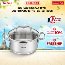 Thumbnail Nồi/ quánh Inox đáy từ Tefal Duetto Plus cao cấp (16cm/18cm/20cm/22cm/24cm/28cm) 1