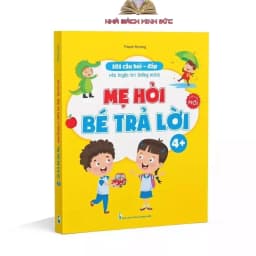 Thumbnail Sách - 101 Câu Hỏi Đáp Rèn Luyện Trí Thông Minh – Mẹ Hỏi Bé Trả Lời - Dành cho trẻ từ 4-5 tuổi 1