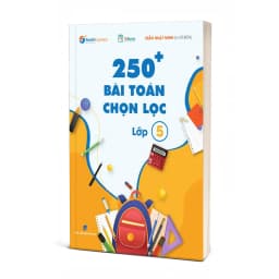 Thumbnail Sách - 250 Bài Toán Chọn Lọc Lớp 5 – Cùng con chinh phục môn Toán 1