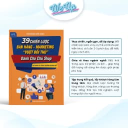 Thumbnail Sách 39 chiến lược bán hàng, marketing "vượt đối thủ" dành cho Chủ Shop Áp dụng là tăng trưởng doanh số! 1