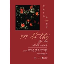 Thumbnail Sách - 999 Lá Thư Gửi Cho Chính Mình - Những Lá Thư Ấn Tượng Nhất (Phiên Bản Song Ngữ Trung - Việt) - AZ 3
