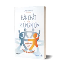 Thumbnail Sách - Bản Chất Của Trưởng Nhóm: Khi "Team-Work" Không Còn Là "Tao-Work" - Tạo Ra Giá Trị Cho Đội Nhóm Của Bạn - MCBooks 1