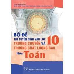 Thumbnail Sách - Bộ đề thi tuyển sinh vào lớp 10 trường chuyên và trường chất lượng cao môn Toán 1