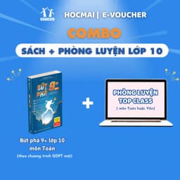 Thumbnail Sách - Bứt phá 9+ môn Toán lớp 10 - Phòng luyện Topclass Toán hoặc Văn - Combo bứt phá điểm cao - HOCMAI 4