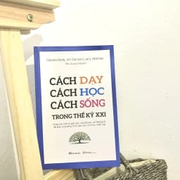 Thumbnail Sách - Cách dạy, cách học, cách sống trong thế kỷ XXI 2