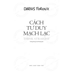 Thumbnail Sách CÁCH TƯ DUY MẠCH LẠC - Darius Foroux (NXB Trẻ) 1
