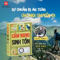 Thumbnail Sách - Cẩm nang sinh tồn (Hơn 100 kỹ năng sống còn cho các cuộc phiêu lưu nơi hoang dã) Đinh Tị Books 2