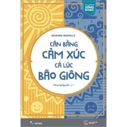 Thumbnail Sách - Cân Bằng Cảm Xúc, Cả Lúc Bão Giông - AZ 1