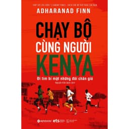 Thumbnail Sách - CHẠY BỘ CÙNG NGƯỜI KENYA: Đi tìm bí mật những đôi chân gió (Adharanad Finn) 3