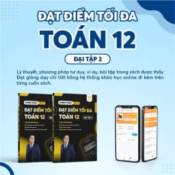 Thumbnail Sách Chinh Phục Từ A Đến Z  Đạt Điểm Tối Đa Toán 12 Đại Tập 2 biên soạn bởi thầy Nguyễn Tiến Đạt 1