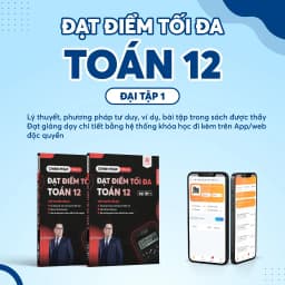 Thumbnail Sách Chinh Phục Từ A Đến Z  Đạt Điểm Tối Đa Toán 12 Đại Tập 1 biên soạn bởi thầy Nguyễn Tiến Đạt 1