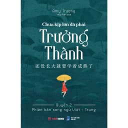 Thumbnail Sách - Chưa Kịp Lớn Đã Phải Trưởng Thành - Quyển 2 (Phiên Bản Song Ngữ Việt-Trung) (TIME) 1