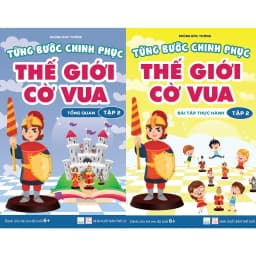 Thumbnail Sách - Combo 2 cuốn Từng bước chinh phục thế giới cờ vua - tập 2 (1 cuốn Tổng quan và 1 cuốn Bài tập thực hành) 1