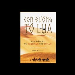 Thumbnail Sách: Con Đường Tơ Lụa: Vạn dặm xa từ Pakistan tới Tây An 2