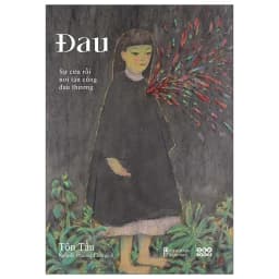 Thumbnail Sách Đau - Sự Cứu Rỗi Nơi Tận Cùng Đau Thương 1