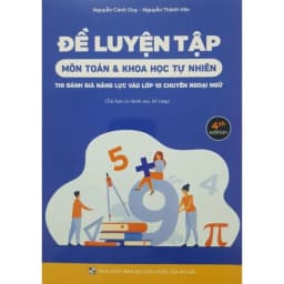 Thumbnail Sách - Đề luyện tập môn Toán & khoa học tự nhiên - Thi đánh giá năng lực vào lớp 10 chuyên Ngoại Ngữ 2