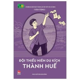 Thumbnail Sách - Đội Thiếu Niên Tình Báo Bát Sắt - Đội Thiếu Niên Du Kích Thành Huế - Đội Thiếu Niên Du Kích Đình Bảng - Kim Đồng 3