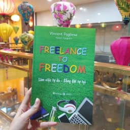 Thumbnail Sách - Freelance to Freedom: Làm việc tự do - Sống đời tự tại 2
