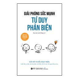 Thumbnail Sách - Giải Phóng Sức Mạnh Tư Duy Phản Biện (Alpha Books) 1