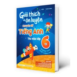 Thumbnail Sách - Giải thích và ôn luyện chuyên đề Tiếng Anh thi vào lớp 6 trường THCS chất lượng cao 1