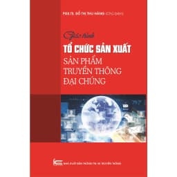 Thumbnail Sách Giáo trình Tổ chức sản xuất sản phẩm truyền thông đại chúng 1