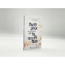 Thumbnail sách - Hạnh Phúc Hay Không Do Ta Quyết Định - Watanabe Kazuko 1