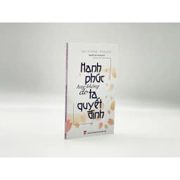Thumbnail sách - Hạnh Phúc Hay Không Do Ta Quyết Định - Watanabe Kazuko (PN) 1