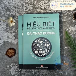 Thumbnail Sách - Hiểu Biết Để Điều Trị Thành Công Bệnh Đái Tháo Đường 4