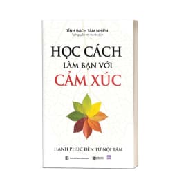Thumbnail Sách Học Cách Làm Bạn Với Cảm Xúc: Hạnh Phúc Đến Từ Nội Tâm - Bizbooks 3