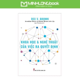 Thumbnail Sách: Khoa Học Và Nghệ Thuật Của Việc Ra Quyết Định 1