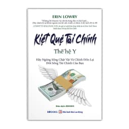Thumbnail Sách - Kiệt Quệ Tài Chính Thế Hệ Y - Hãy Ngừng Sống Chật Vật Và Chỉnh Đốn Lại Đời Sống Tài Chính Của Bạn 1