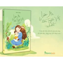 Thumbnail Sách - Làm mẹ là điều tuyệt vời nhất 2