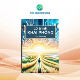 Thumbnail Sách - Lộ Trình Khai Phóng (bìa cứng) - Tác giả Trần Thế Công 1