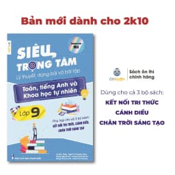 Thumbnail Sách Lớp 9-Siêu trọng tâm Toán,Anh,KHTN dành cho 3 bộ Kết nối,Chân trời,Cánh diều 1