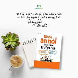 Thumbnail Sách MinhLongbook: Khéo Ăn Nói Sẽ Có Được Thiên Hạ (Bìa Mềm) 4