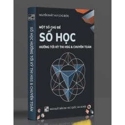 Thumbnail Sách - Một số chủ đề số học hướng tơi kỳ thi HSG và chuyên toán 1