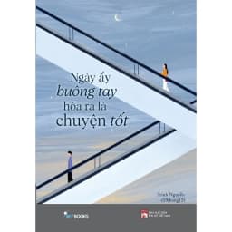 Thumbnail Sách - Ngày Ấy Buông Tay Hóa Ra Là Chuyện Tốt 2