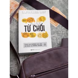 Thumbnail Sách - Nghệ thuật từ chối: Cách nói KHÔNG mà vẫn có được sự ĐỒNG THUẬN - BIZ 2