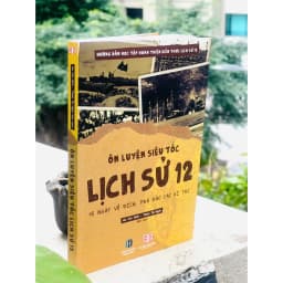 Thumbnail Sách Ôn Luyện Siêu Tốc Lịch Sử 12 - Hướng Dẫn Học Tập Hoàn Thiện Kiến Thức 3