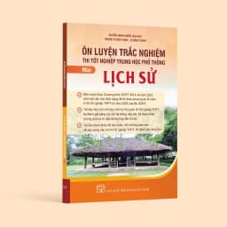 Thumbnail Sách - Ôn luyện trắc nghiệm thi tốt nghiệp trung học phổ thông môn Lịch sử 1