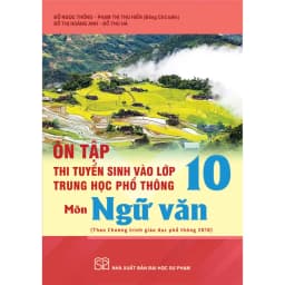 Thumbnail Sách - Ôn tập thi tuyển sinh vào lớp 10 trung học phổ thông môn Ngữ văn ( Chương trình GDPT 2018) 1