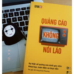 Thumbnail Sách - QUẢNG CÁO KHÔNG NÓI LÁO - Sự thật về quảng cáo dưới góc nhìn khoa học, toàn diện và thực tiễn 2