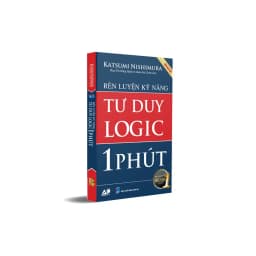 Thumbnail Sách - Rèn Luyện Kỹ Năng Tư Duy Logic Trong 1 Phút (Tái bản mới nhất) 1