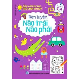 Thumbnail Sách - Sân Chơi Trí Tuệ Rèn Luyện Não Trái Não Phải Cho Bé Từ 3-6 Tuổi 1