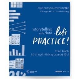Thumbnail Sách - Storytelling With Data: Let's Practice! - Thực Hành Kể Chuyện Thông Qua Dữ Liệu! 1