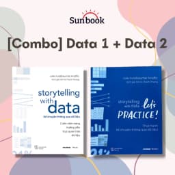 Thumbnail Sách Storytelling With Data - Kể Chuyện Thông Qua Dữ Liệu & Storytelling With Data: Let's Practice 1
