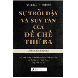Thumbnail Sách - Sự trỗi dậy và suy tàn của đế chế thứ ba - Lịch sử Đức Quốc Xã - Bách Việt 2