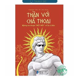 Thumbnail Sách Thần với chả Thoại Thần với chả Thoại Những câu chuyện "MỆT MỎI" về các vị Thần 1