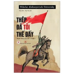 Thumbnail Sách Thép Đã Tôi Thế Đấy (Nikolai Alekseyevich Ostrovsky) 3